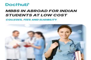 MBBS in Abroad for Indian Students at Low Cost: Colleges, Fees and ...