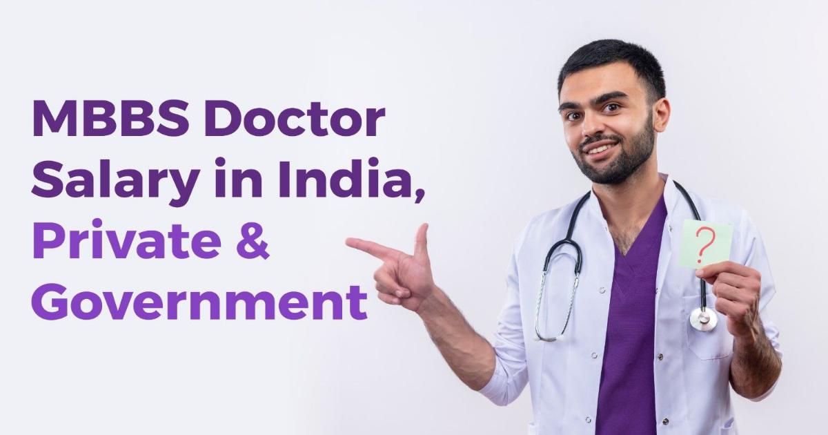 MBBS Doctor Salary in India, Private & Government (2024)