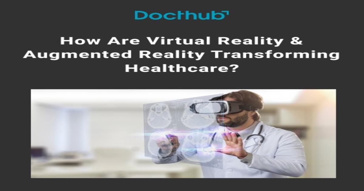 How are Virtual Reality & Augmented Reality transforming healthcare?