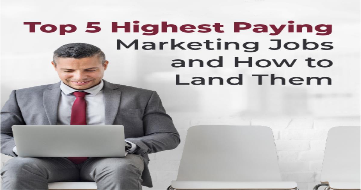 Top 5 Highest Paying Marketing Jobs and How to Land Them