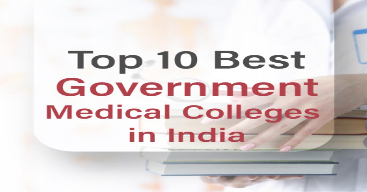 Top 10 Best government medical colleges in India 2024