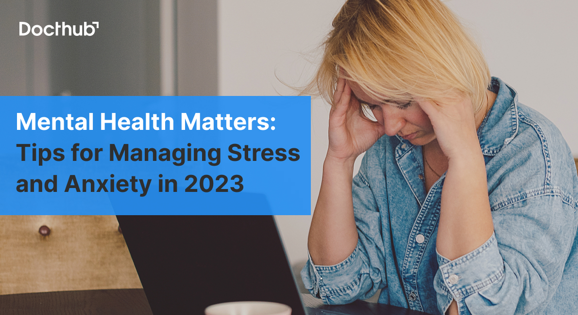 Mental Health Matters: Tips for Managing Stress and Anxiety in 2023