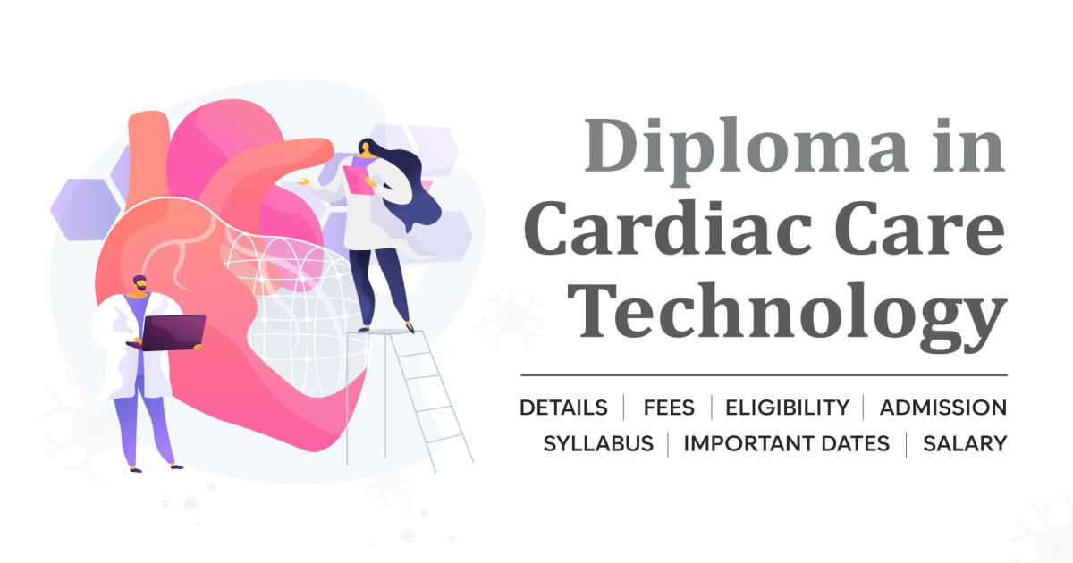 Diploma in Cardiac Care Technology Detail, Exams, Admission, Syllabus ...