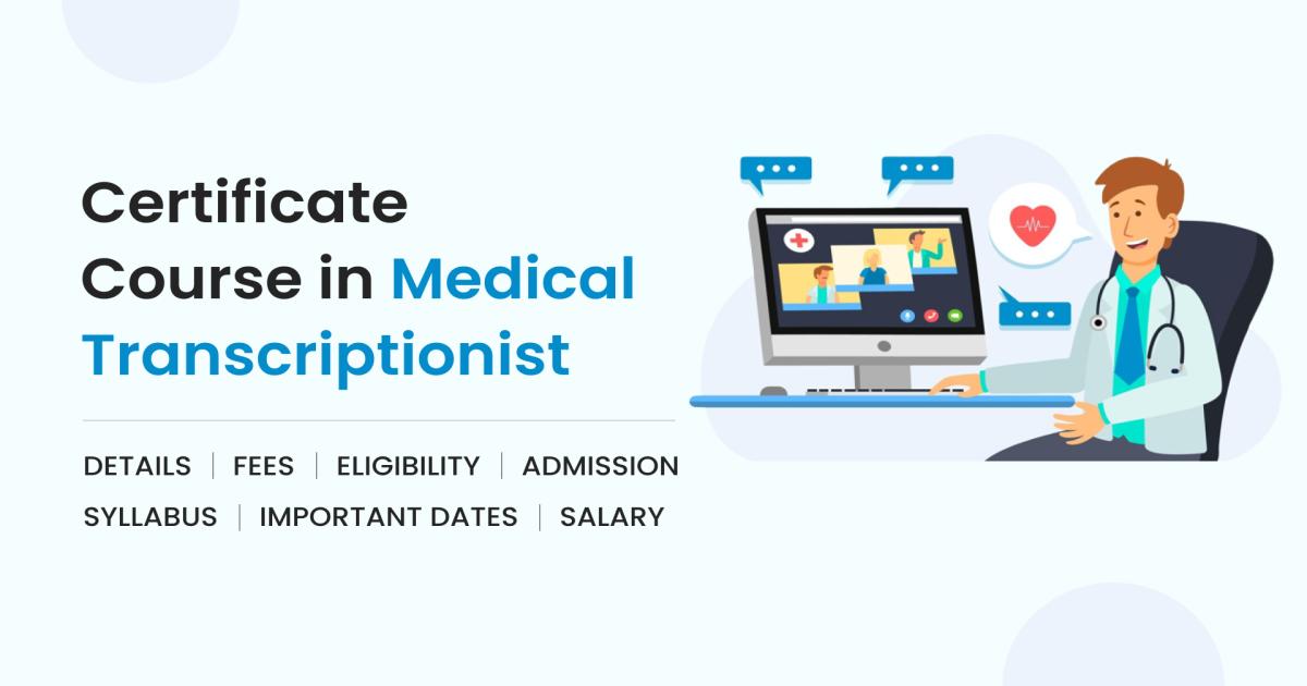 Certificate Course in Medical Transcriptionist (MT) Detail, Exams ...