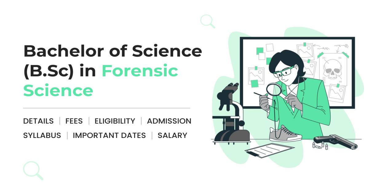 Bachelor of Science (BSc) in Forensic Science Detail, Exams, Admission ...
