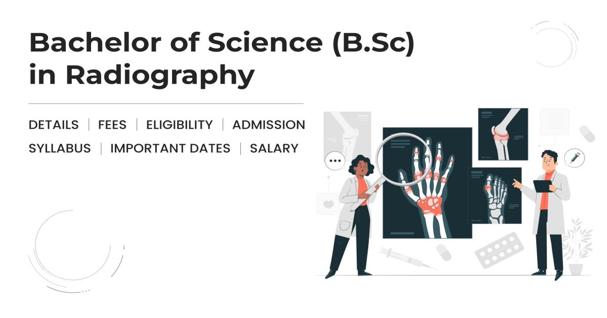 Bachelor of Science (BSc) in Radiography Detail, Exams, Admission ...