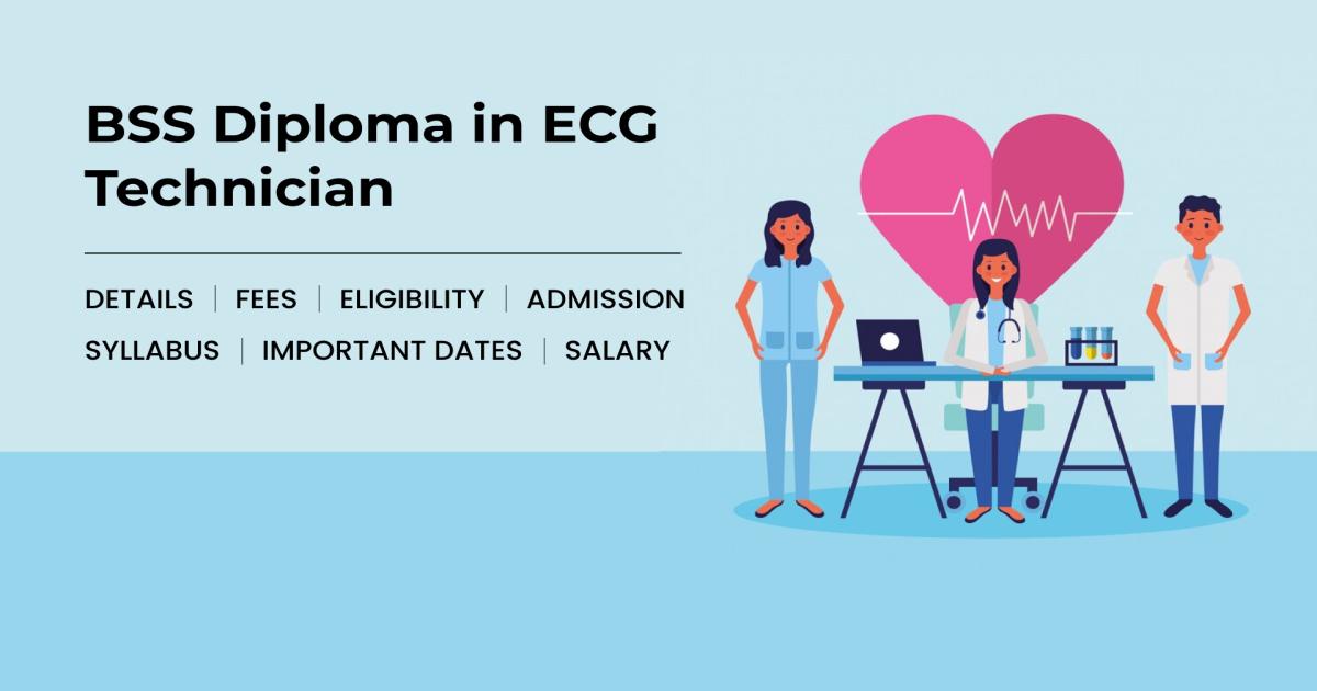 Bss Course BSS Diploma in ECG Technician Detail, Exams, Admission, Syllabus, Fees ...