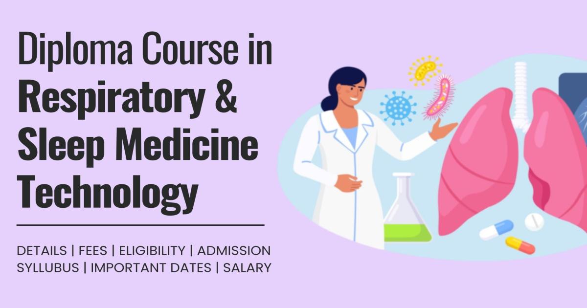 Diploma Course in Respiratory & Sleep Medicine Technology Detail, Exams ...