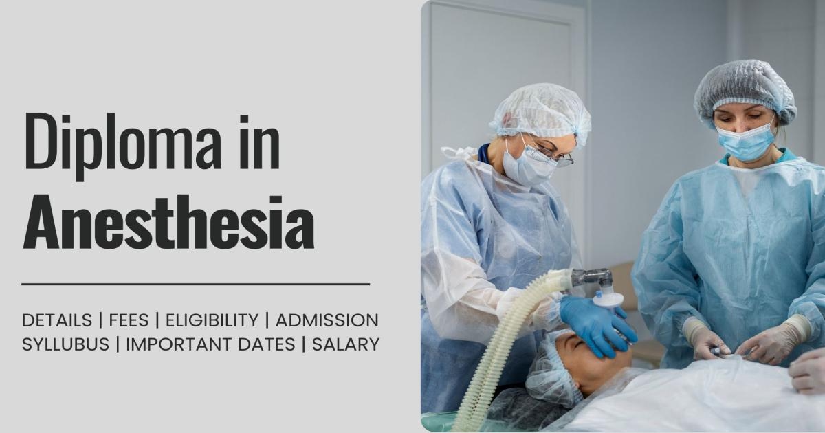 Diploma in Anesthesia Detail, Exams, Admission, Syllabus, Fees ...