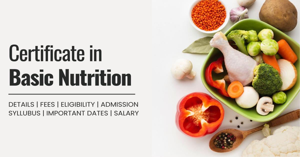 Certificate in Basic Nutrition Detail, Exams, Admission, Syllabus, Fees ...