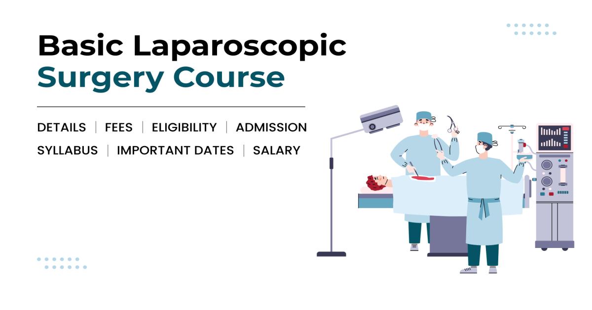 Basic Laparoscopic Surgery Course Detail, Exams, Admission, Syllabus ...