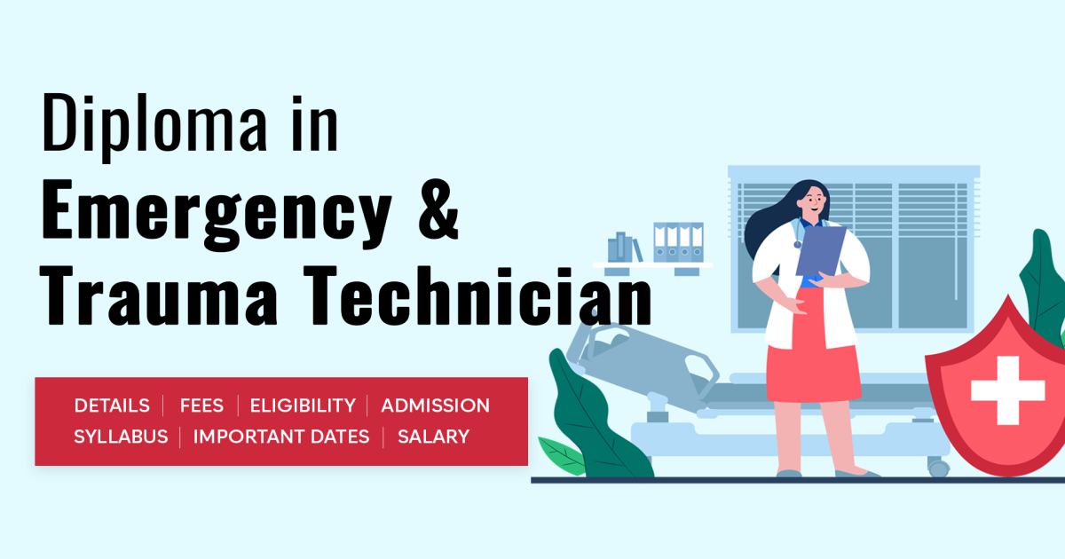 Diploma in Emergency & Trauma Technician Detail, Exams, Admission ...