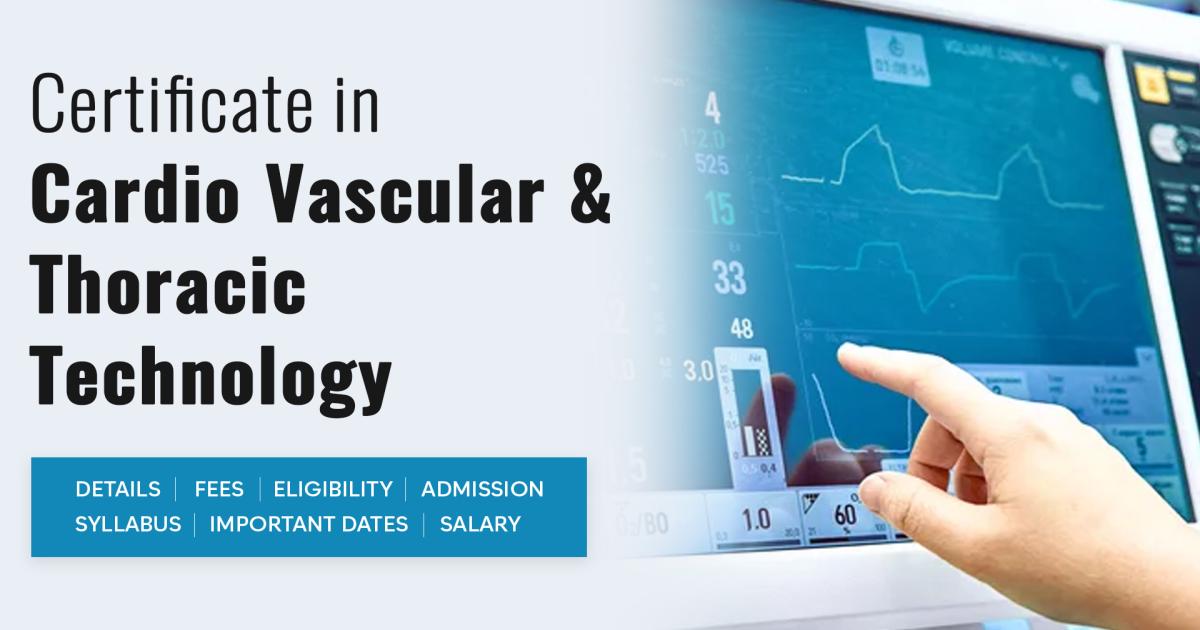 Certificate in Cardio Vascular & Thoracic Technology Detail, Exams ...