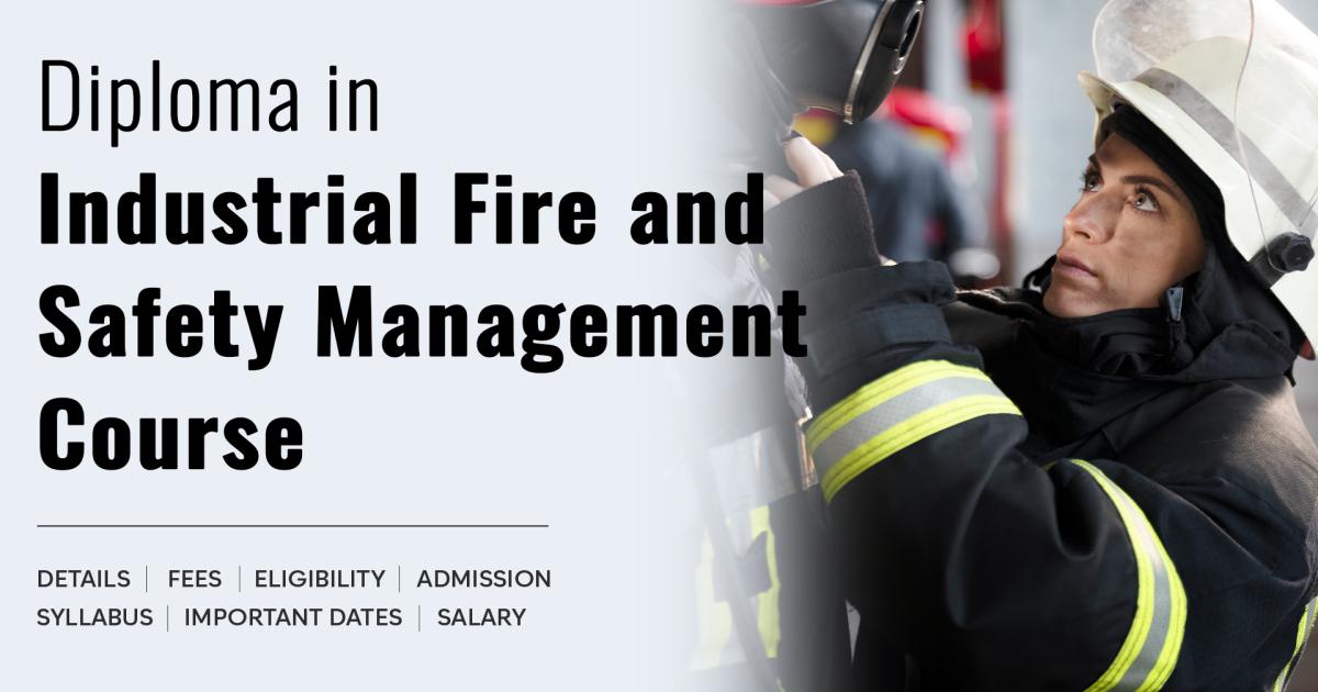 Diploma in Industrial Fire and Safety Management Detail, Exams ...