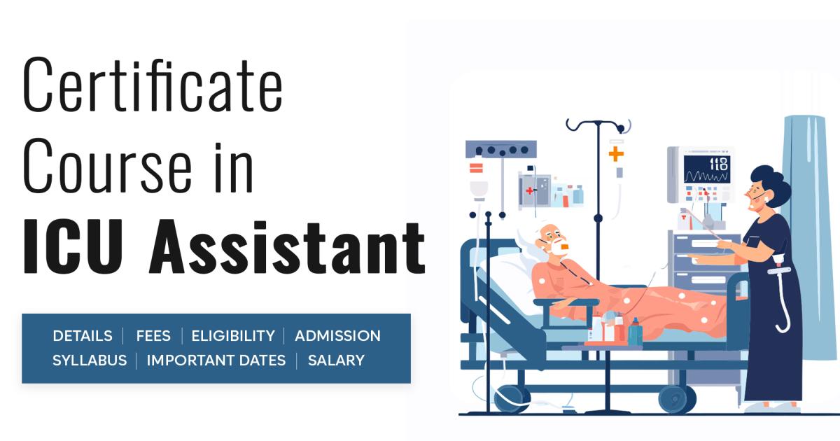 Certificate Course in ICU Assistant Detail, Exams, Admission, Syllabus ...
