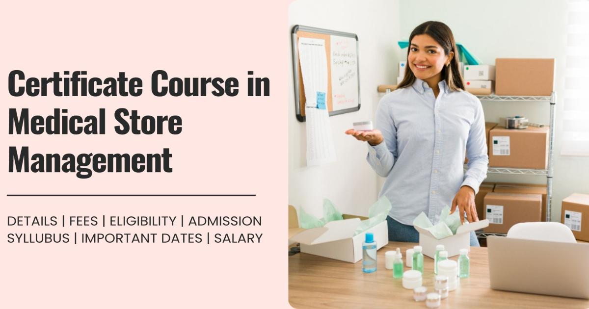 Storekeeper Course Certificate Course in Medical Store Management Detail, Exams, Admission ...