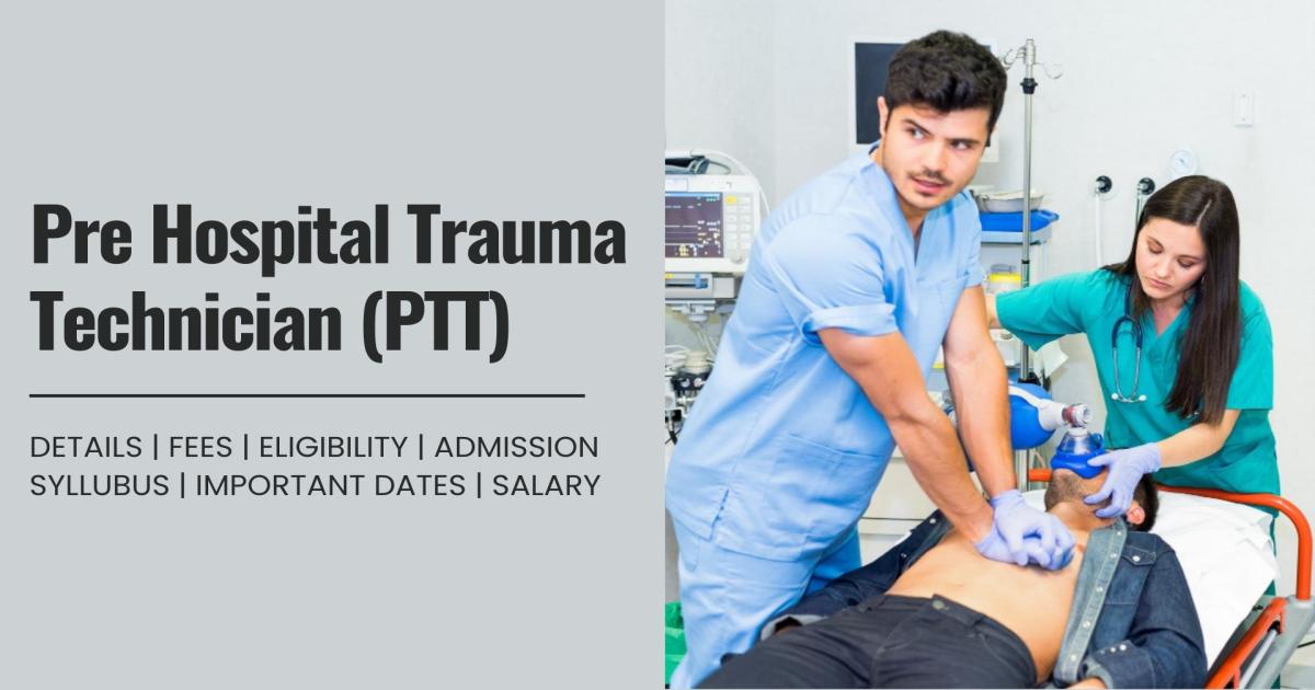 Pre Hospital Trauma Technician (PTT) Detail Exams Admission Syllabus