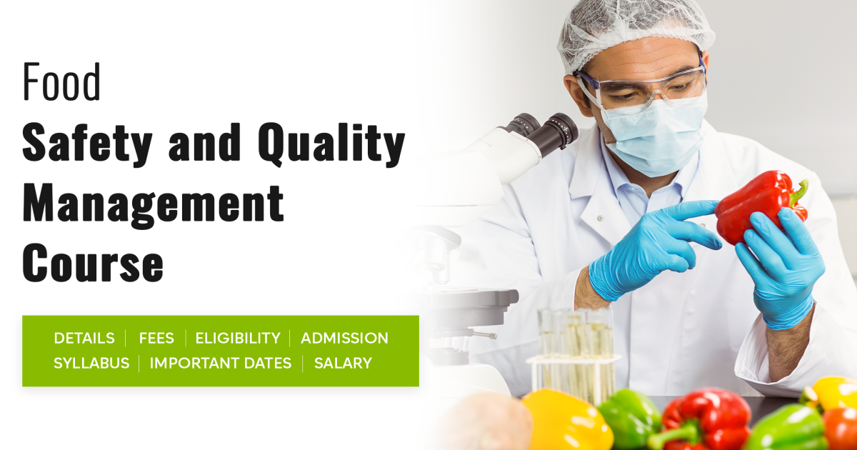 Food Safety and Quality Management Course Detail, Exams, Admission ...
