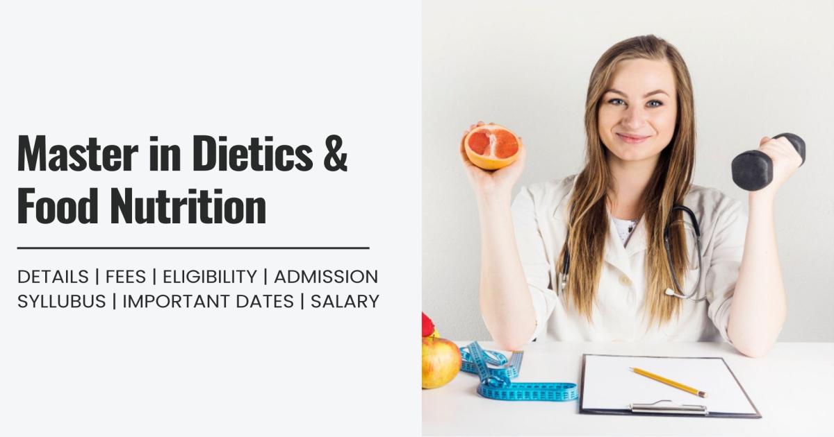 Master in Dietetics & Food Nutrition Detail, Exams, Admission, Syllabus