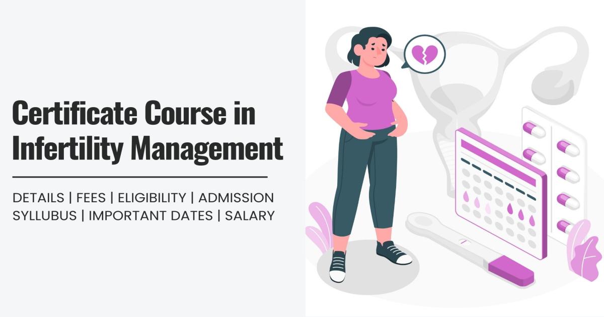 Certificate Course in Infertility Management Detail, Exams, Admission ...