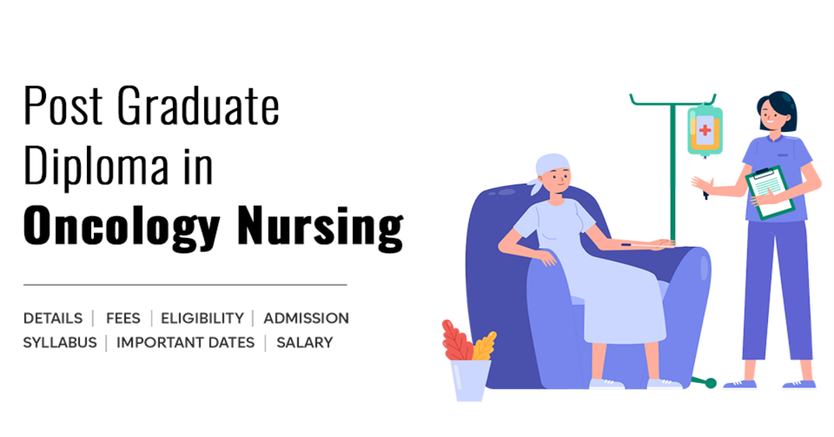 Post Graduate Diploma in Oncology Nursing Detail, Exams, Admission ...
