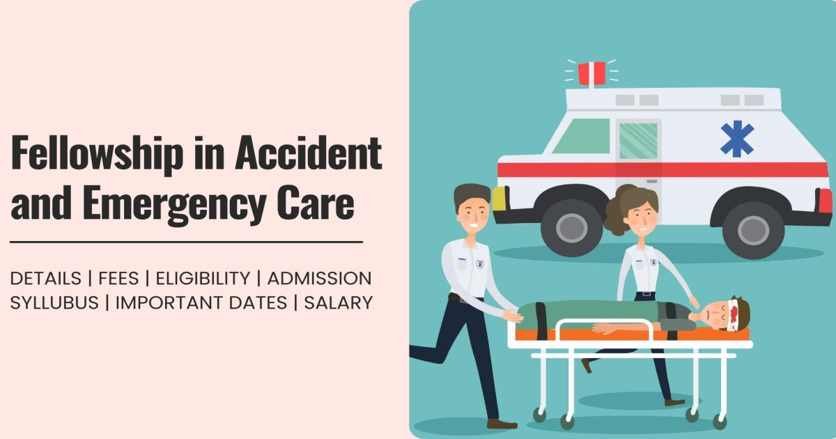 Fellowship in Accident and Emergency Care Detail, Exams, Admission ...