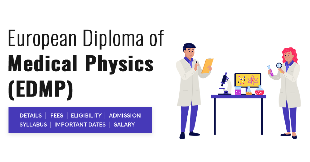 European Diploma of Medical Physics (EDMP) Detail, Exams, Admission ...