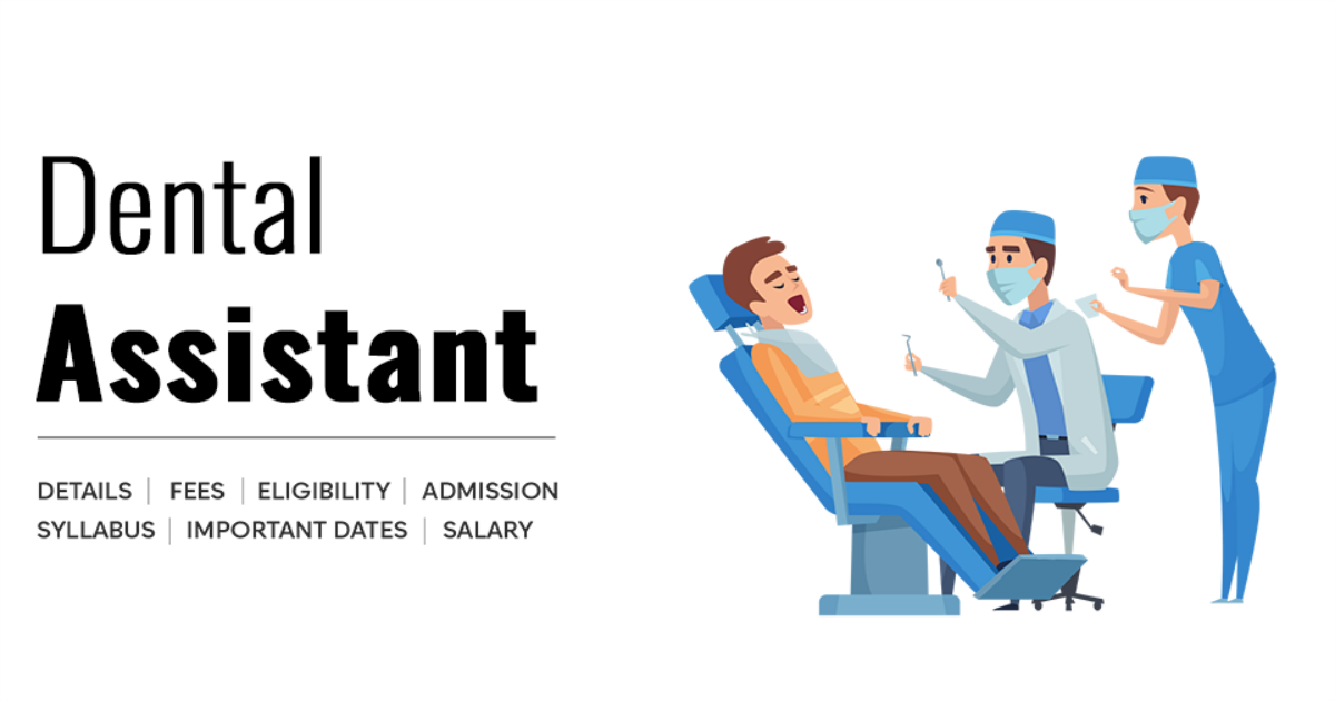 Dental Assistant Course Detail, Exams, Admission, Syllabus, Fees ...
