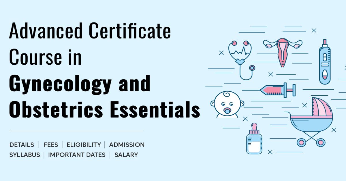Advanced Certificate Course in Gynecology and Obstetrics Essentials ...