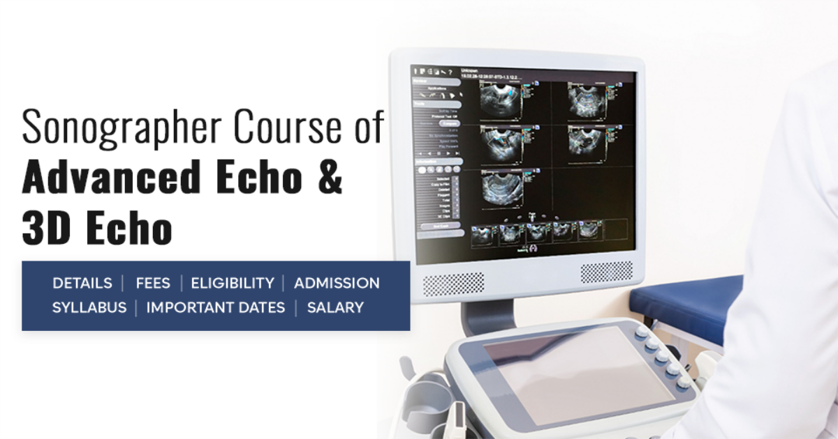 Sonographer Course of Advanced Echo & 3D Echo Detail, Exams, Admission ...