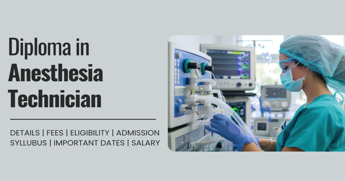 Diploma in Anesthesia Technician Detail, Exams, Admission, Syllabus ...