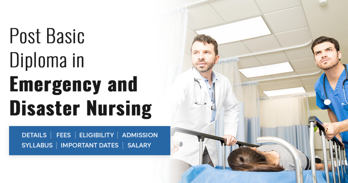 Post Basic Diploma in Emergency and Disaster Nursing Detail, Exams ...