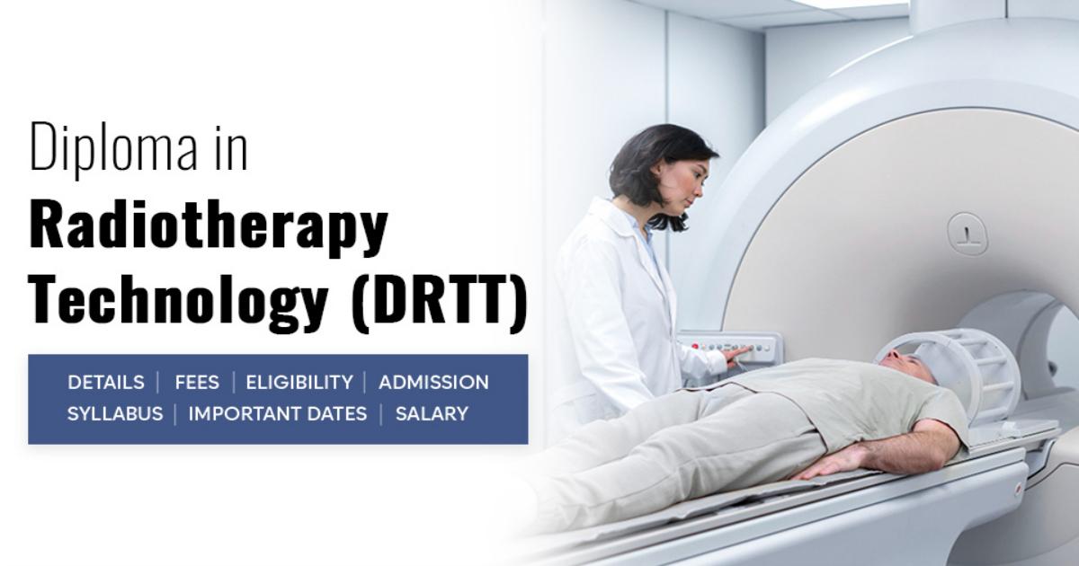 Drt Training Diploma in Radiotherapy Technology (DRTT) Detail, Exams, Admission ...