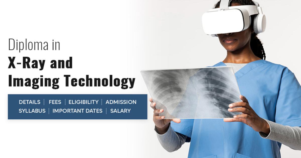 X Ray Course Diploma in X-Ray and Imaging Technology Detail, Exams, Admission ...