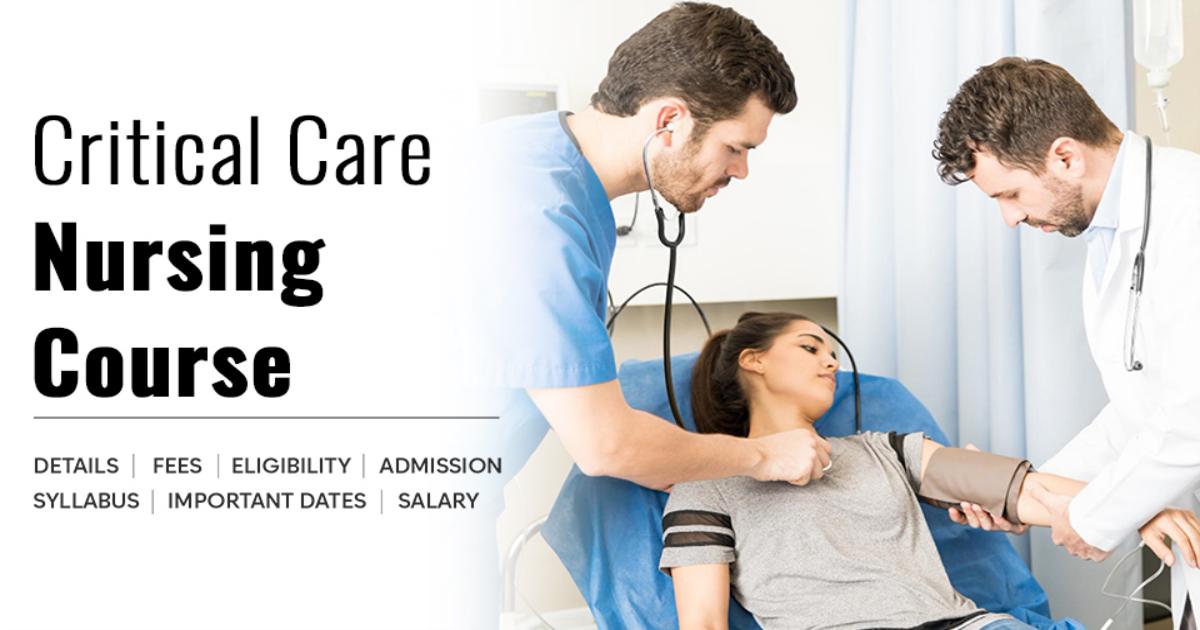 Critical Care Nursing Course Detail, Exams, Admission, Syllabus, Fees ...