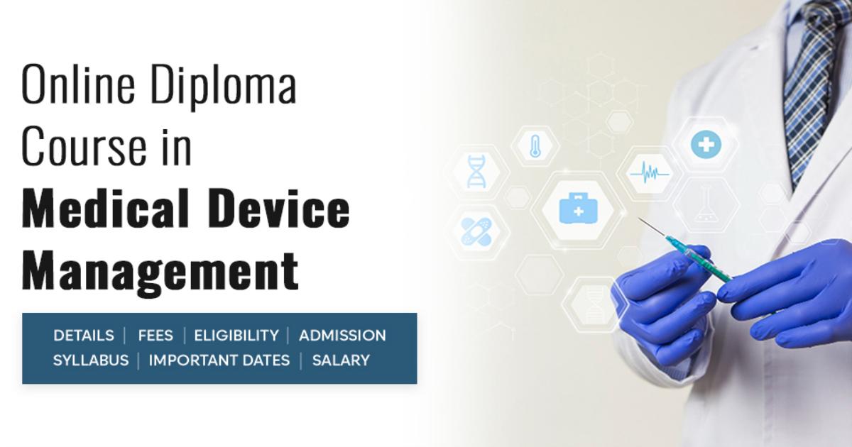 Online Diploma Course in Medical Device Management Detail, Exams ...