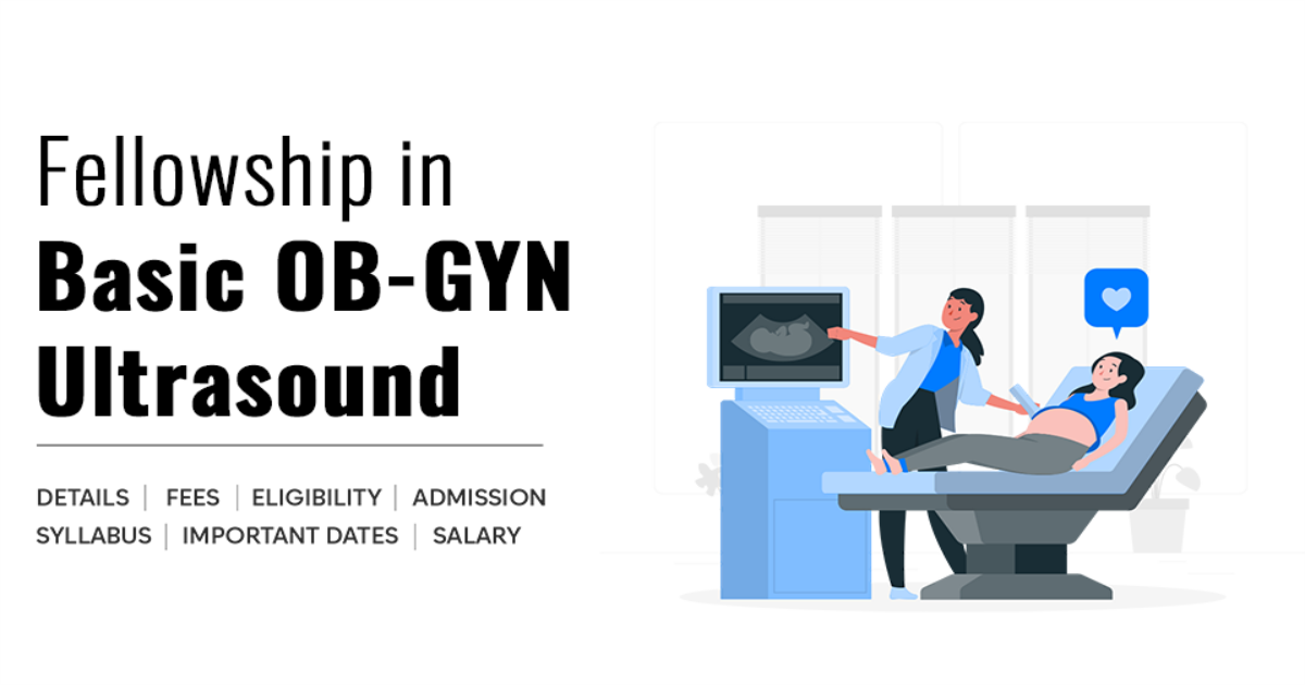 Fellowship in Basic OB-GYN Ultrasound Detail, Exams, Admission ...
