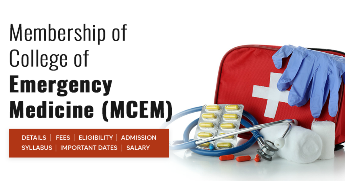 Membership of College of Emergency Medicine (MCEM) Detail, Exams ...