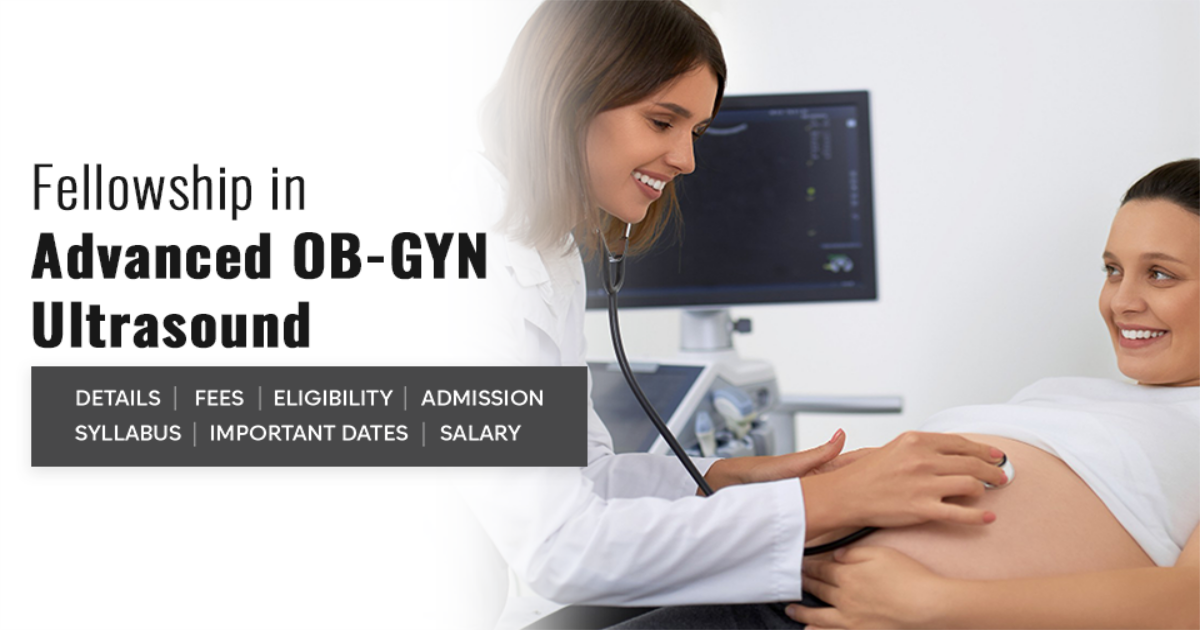 Fellowship in Advanced OB-GYN Ultrasound Detail, Exams, Admission ...