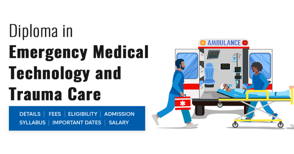 Diploma in Emergency Medical Technology and Trauma Care Detail, Exams ...