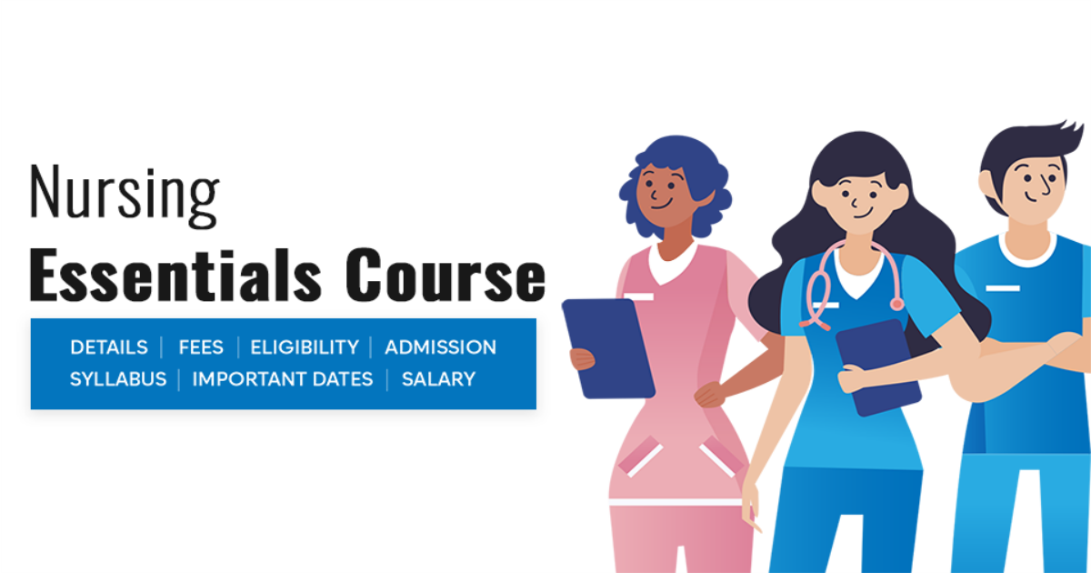 Nursing Essentials Course Detail, Exams, Admission, Syllabus, Fees ...