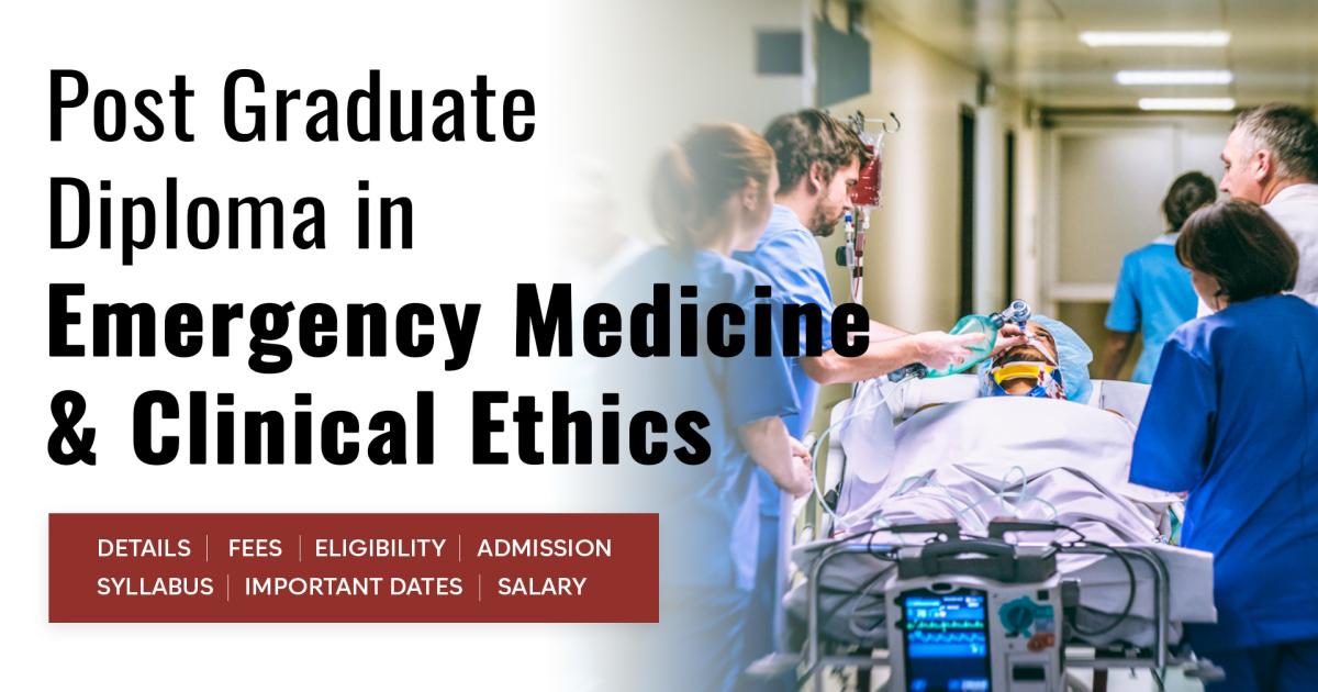 Post Graduate Diploma in Emergency Medicine & Clinical Ethics Detail ...