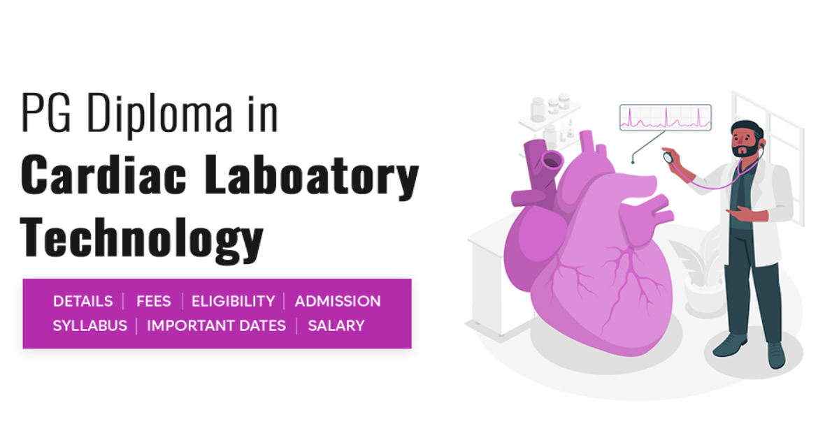 Post Graduate Diploma in Cardiac Laboratory Technology Detail, Exams ...