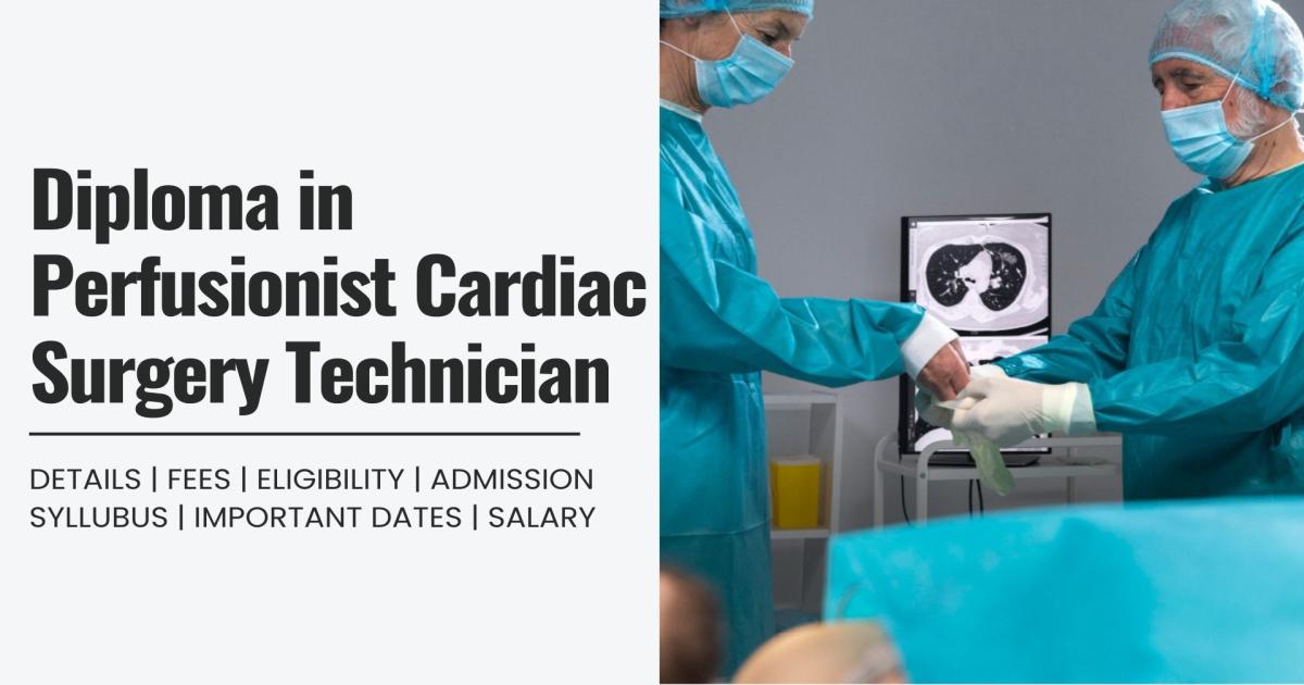 Diploma in Perfusionist Cardiac Surgery Technician Detail, Exams