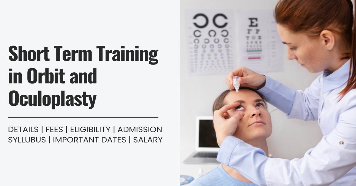 Short Term Training in Orbit and Oculoplasty Detail, Exams, Admission ...
