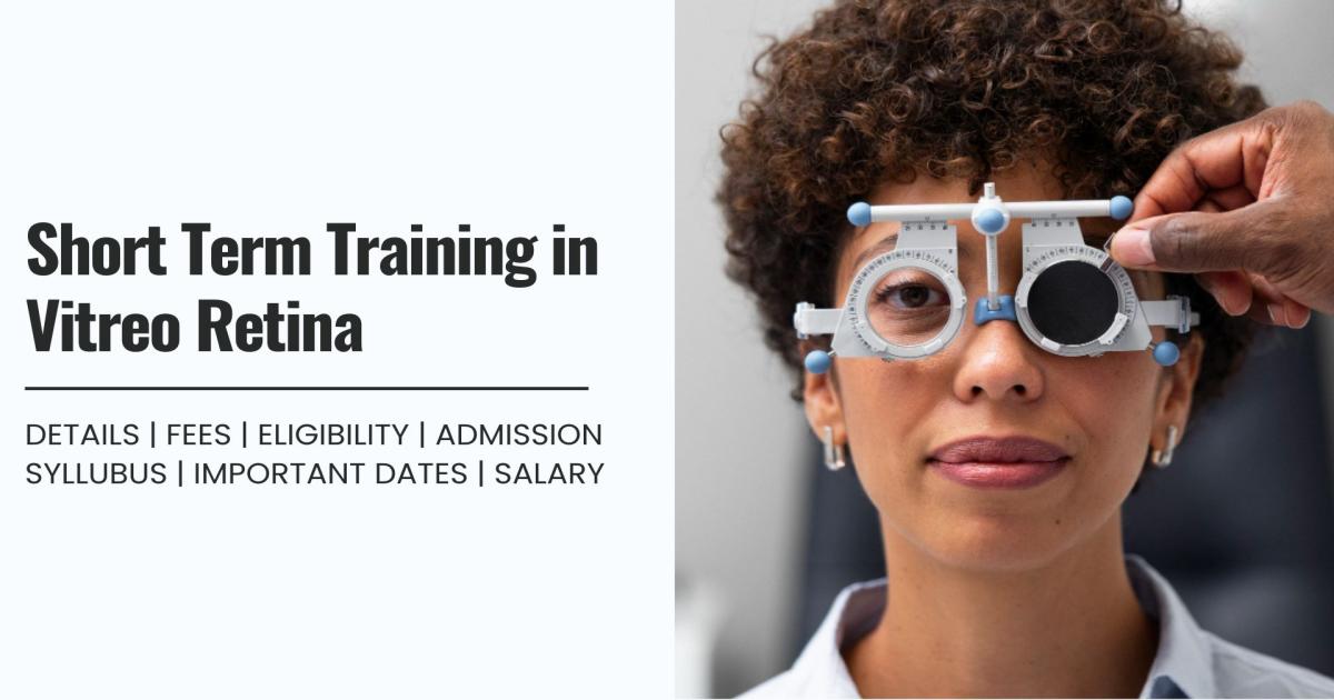Short Term Training in Vitreo Retina Detail, Exams, Admission, Syllabus ...