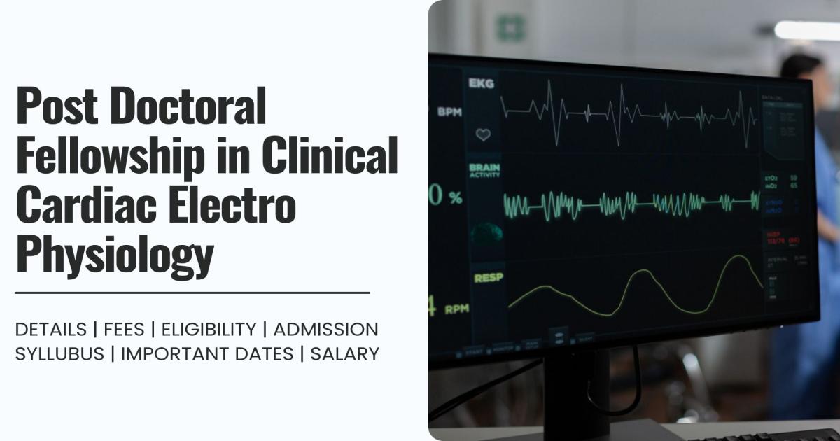 Post Doctoral Fellowship in Clinical Cardiac Electro Physiology Detail ...