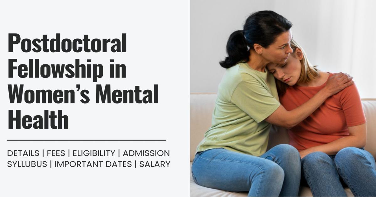 Post Doctoral Fellowship in Women's Mental Health Detail, Exams ...