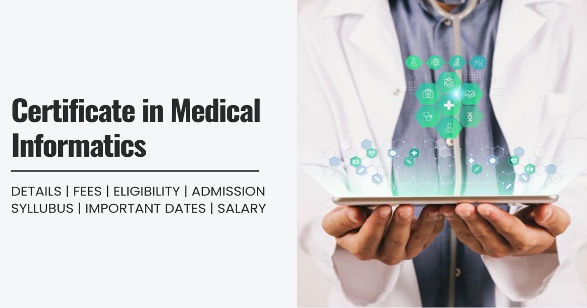 Medical Informatics Certification Certificate in Medical Informatics Detail, Exams, Admission, Syllabus ...