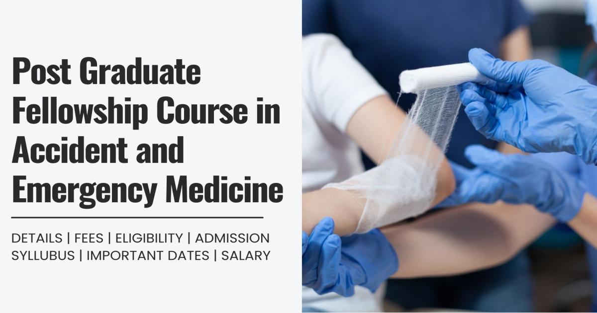 Post Graduate Fellowship Course in Accident and Emergency Medicine ...